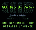 Rencontre : IPA BIO du futur #1